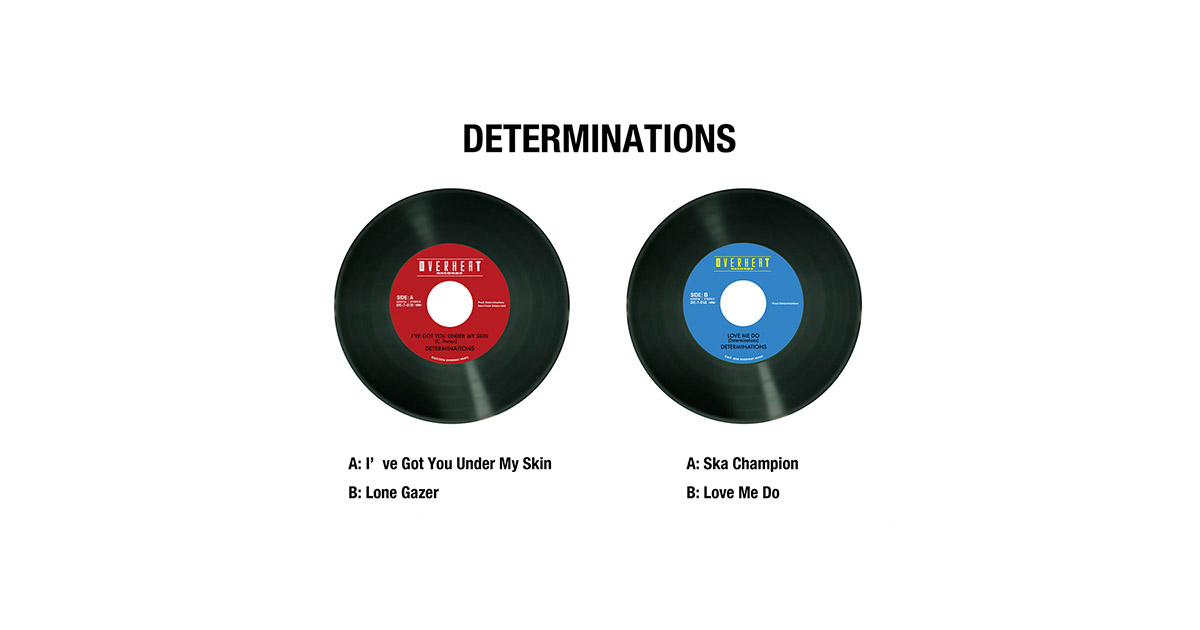 DETERMINATIONS 待望の初7インチ2枚同時発売！
